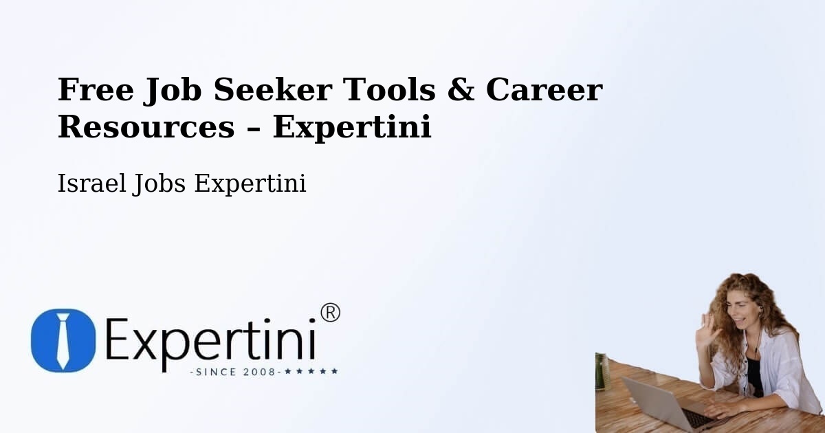 Free Job Seeker Tools & Career Resources – Kfar Yasif - Kfar Yasif, Israel Jobs Expertini